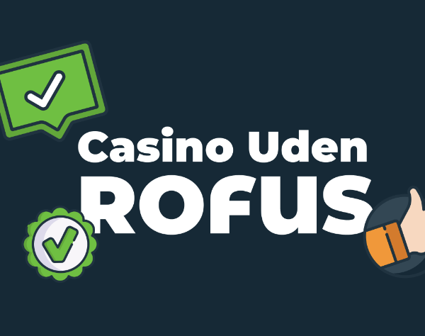 Bedste Casino Uden ROFUS - Find Din Ideelle Spiloplevelse