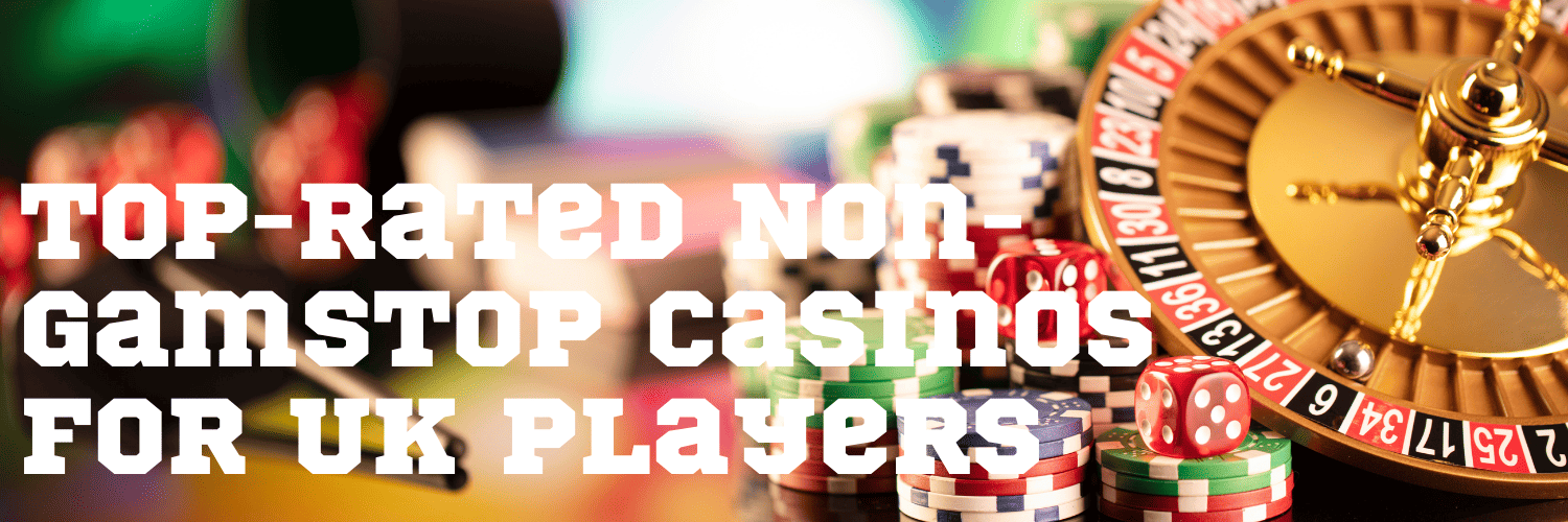 Casinos Not on Gamstop UK Your Ultimate Guide