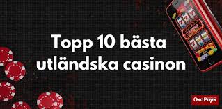 Utländska Casino En Omfattande Guide till Internationella Spelplattformar Utländska Casino En Omfattande Guide till Internationella Spelplattformar