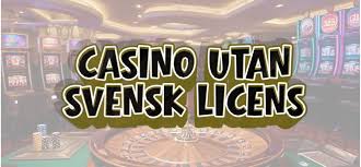 Utländska Casinon Utan Svensk Licens En Omfattande Guide -469313497